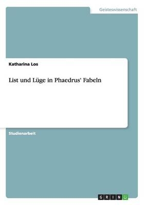 List und LÃ¼ge in Phaedrus' Fabeln - Katharina Los