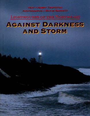 Against Darkness and Storm - Harry Thurston