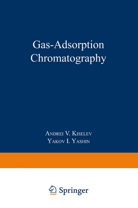 Gas-Adsorption Chromatography - Andreǐ Vladimirovich Kiselev, Ya.I. Yashin