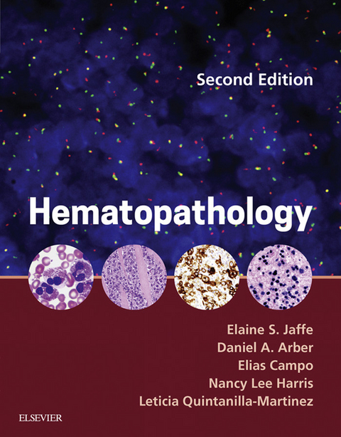 Hematopathology -  Elaine Sarkin Jaffe,  Daniel A. Arber,  Elias Campo,  Nancy Lee Harris,  Leticia Quintanilla-Fend