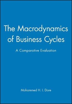 The Macrodynamics of Business Cycles - Mohammed H. I. Dore