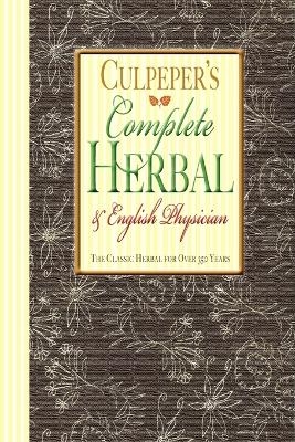 Complete Herbal & English Physician - Nicholas Culpeper