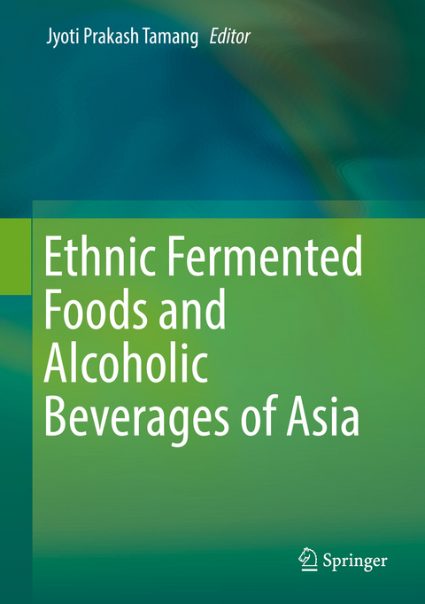 Ethnic Fermented Foods and Alcoholic Beverages of Asia - 