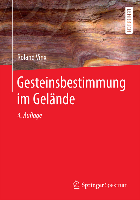 Gesteinsbestimmung im Gelände - Roland Vinx