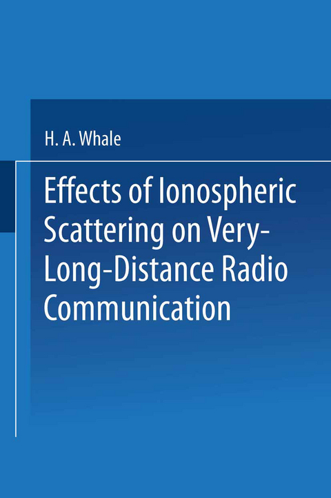 Effects of Ionospheric Scattering on Very-Long-Distance Radio Communication - H.A. Whale