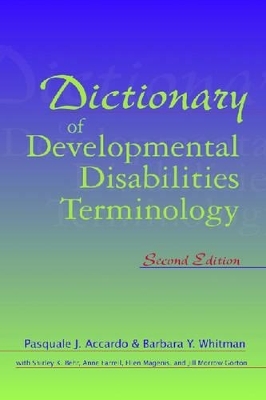 Dictionary of Developmental Disabilities Terminology - Pasquale J. Accardo,  et al