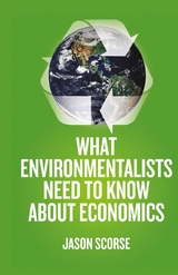 What Environmentalists Need to Know About Economics - J. Scorse