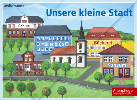 Unsere kleine Stadt -  Atelier Rauen