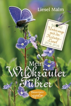 Mein Wildkräuterführer - Liesel Malm