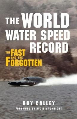 The World Water Speed Record - Roy Calley