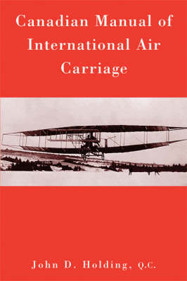 Canadian Manual of International Air Carriage - John D Holding