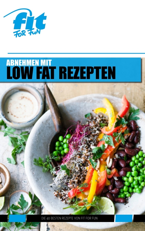 Abnehmen mit Low Fat Rezepten - FIT FOR FUN Verlag GmbH