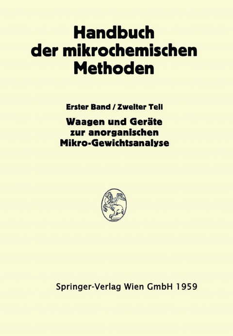 Waagen und Wägung; Geräte zur Anorganischen Mikro-Gewichtsanalyse - Anton Alexander Benedetti-Pichler, Friedrich Hecht