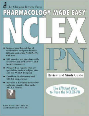 Chicago Review Press Pharmacology Made Easy for NCLEX-PN Review and Study Guide - Linda Waide, Berta Roland