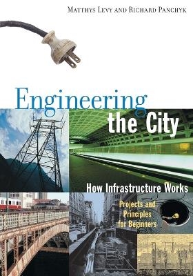 Engineering the City - Matthys Levy, Richard Panchyk