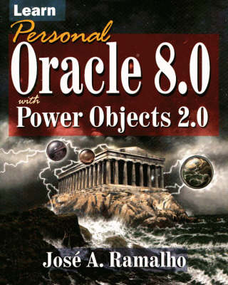 Learn Personal Oracle 8.0 with Power Objects 2.0 - Jose A. Ramacho