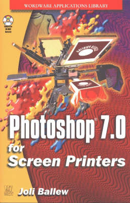 Photoshop 7.0 for Screen Printers - Joli Ballew