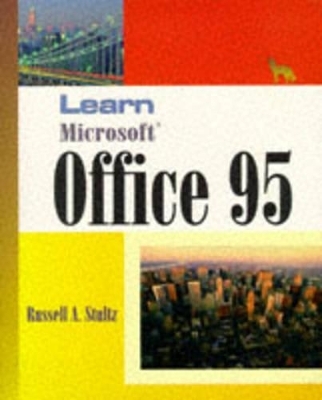 Learn Microsoft Office for Windows 95 - Russell A. Stultz