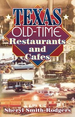 Texas Old-Time Restaurants & Cafes - Sheryl Smith-Rodgers