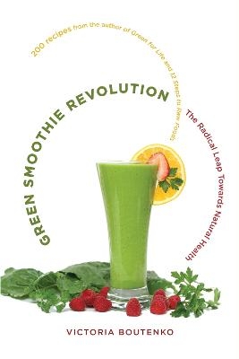 Green Smoothie Revolution - Victoria Boutenko