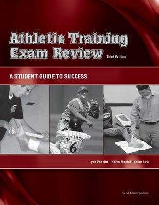 Athletic Training Exam Review - Lynn Van Ost, Karen Manfre, Karen Lew