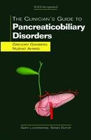 The Clinician's Guide to Pancreaticobiliary Disorders - Gregory G. Ginsberg, Nuzhat Ahmad