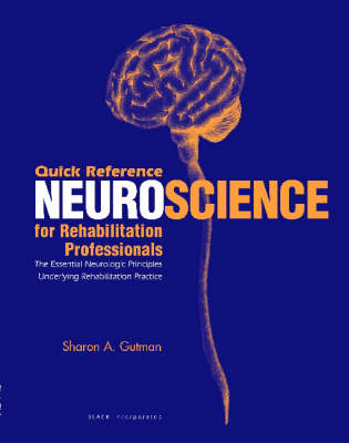 Quick Reference Neuroscience for Rehabilitation Professionals - Sharon A. Gutman