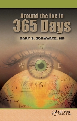 Around the Eye in 365 Days - Gary S. Schwartz