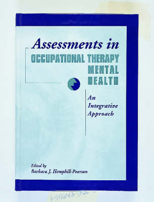 Assessments in Occupational Therapy Mental Health - Barbara J. Hemphill-Pearson