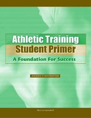 Athletic Training Student Primer - Andrew P. Winterstein