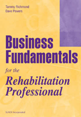 Business Fundamentals for the Rehabilitation Professional - Tammy Richmond, Dave Powers