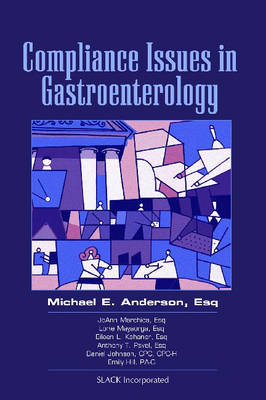 Compliance Issues in Gastroenterology - Michael E. Anderson