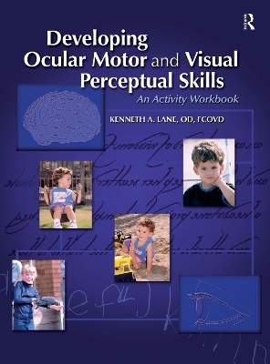 Developing Ocular Motor and Visual Perceptual Skills - Kenneth Lane