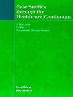 Adult Case Studies Through the Health Care Continuum - Patricia Halloran, Nancy Lowenstein