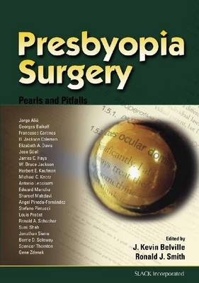 Presbyopia Surgery - J.Kevin Belville, Ronald J. Smith