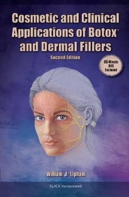 Cosmetic and Clinical Applications of Botox and Dermal Fillers - William J. Lipham