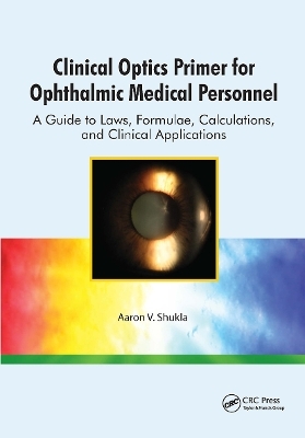 Clinical Optics Primer for Ophthalmic Medical Personnel - Aaron Shukla