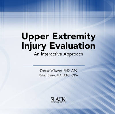 Upper Extremity Injury Evaluation - Denise Wiksten, Brian Barry