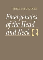 Emergencies of the Head and Neck - David Eisele, Shelly J. McQuone