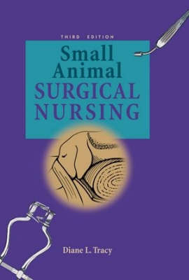 Small Animal Surgical Nursing - Diane L. Tracy