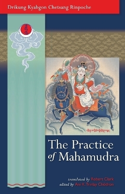 The Practice of Mahamudra - Drikung Kyabgon Chetsang