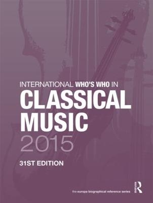 International Who's Who in Classical Music 2015 - 