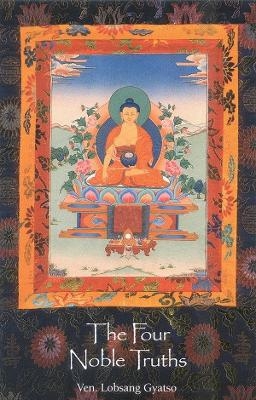 The Four Noble Truths - Ven. Lobsang Gyatso