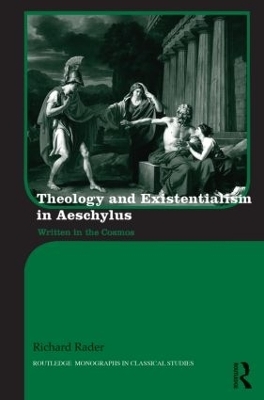 Theology and Existentialism in Aeschylus - Richard Rader