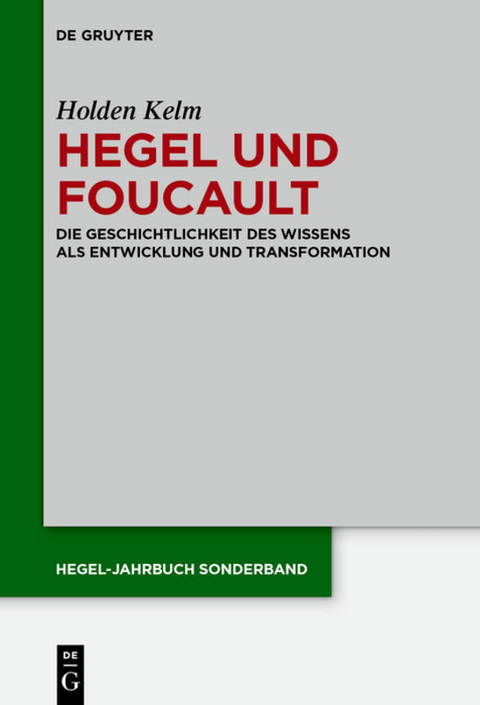 Hegel und Foucault - Holden Kelm