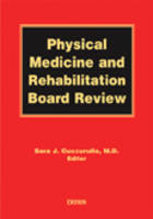 Physical Medicine and Rehabilitation Board Review - 