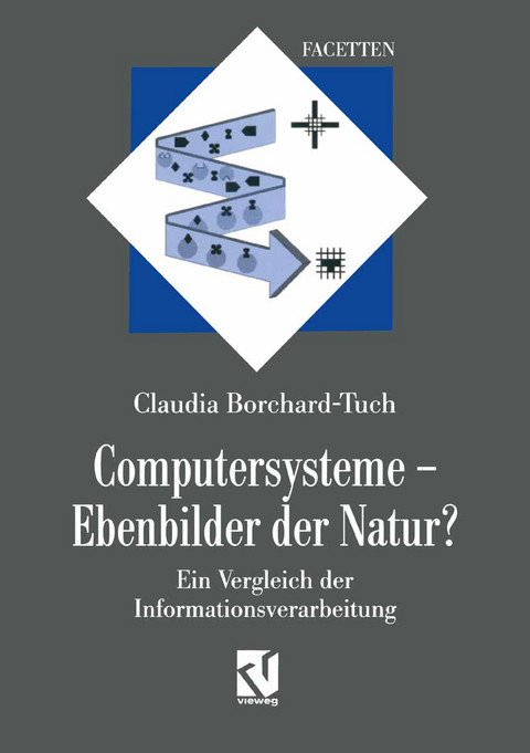 Computersysteme — Ebenbilder der Natur? - Claudia Borchard-Tuch