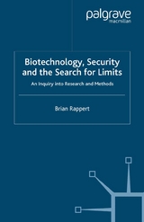 Biotechnology, Security and the Search for Limits - B. Rappert