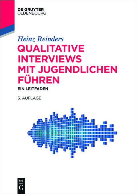 Qualitative Interviews mit Jugendlichen führen -  Heinz Reinders