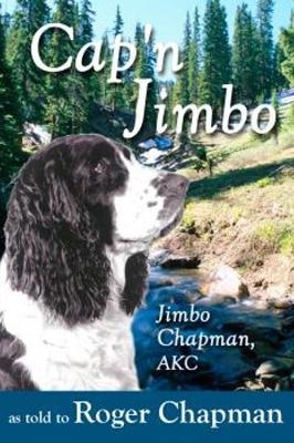 Cap'n Jimbo - Jimbo Chapman AKC, Roger Chapman BS MA